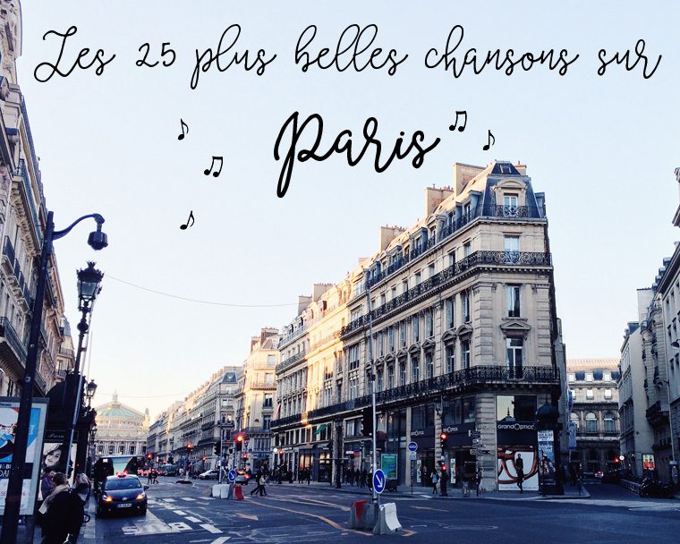 Les 25 Plus Belles Chansons  sur Paris  Chocolate Zucchini
