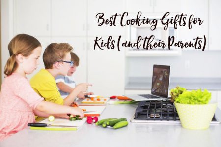 Best Cooking Gifts for Kids and their Parents