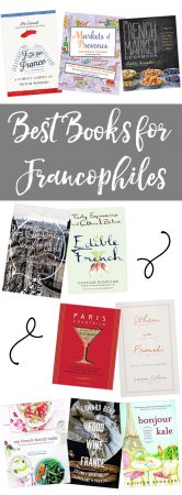 Best Books for Francophiles: A selection of twelve books that will delight the francophile on your list, books that transport the reader straight to Paris and around France, in exploration and celebration of French culture.