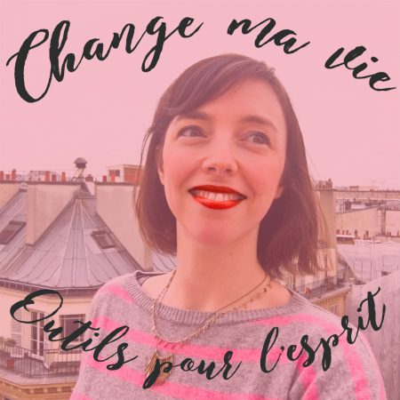 Change ma vie : Outils pour l'esprit