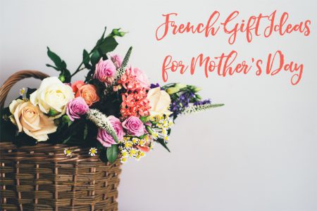 French Gift Ideas for Mother's Day