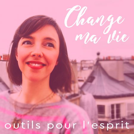 Change ma vie Podcast